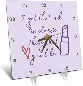 3dRose 6x6 Desk Clock - I Got That Red Lip Classic Thing That You Like Favorite Song Lines Prints Rosette - Favorite Lyrics