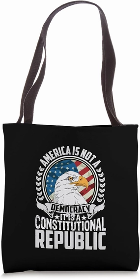 America Is Not a Democracy It Is a Constitutional Republic Tote Bag