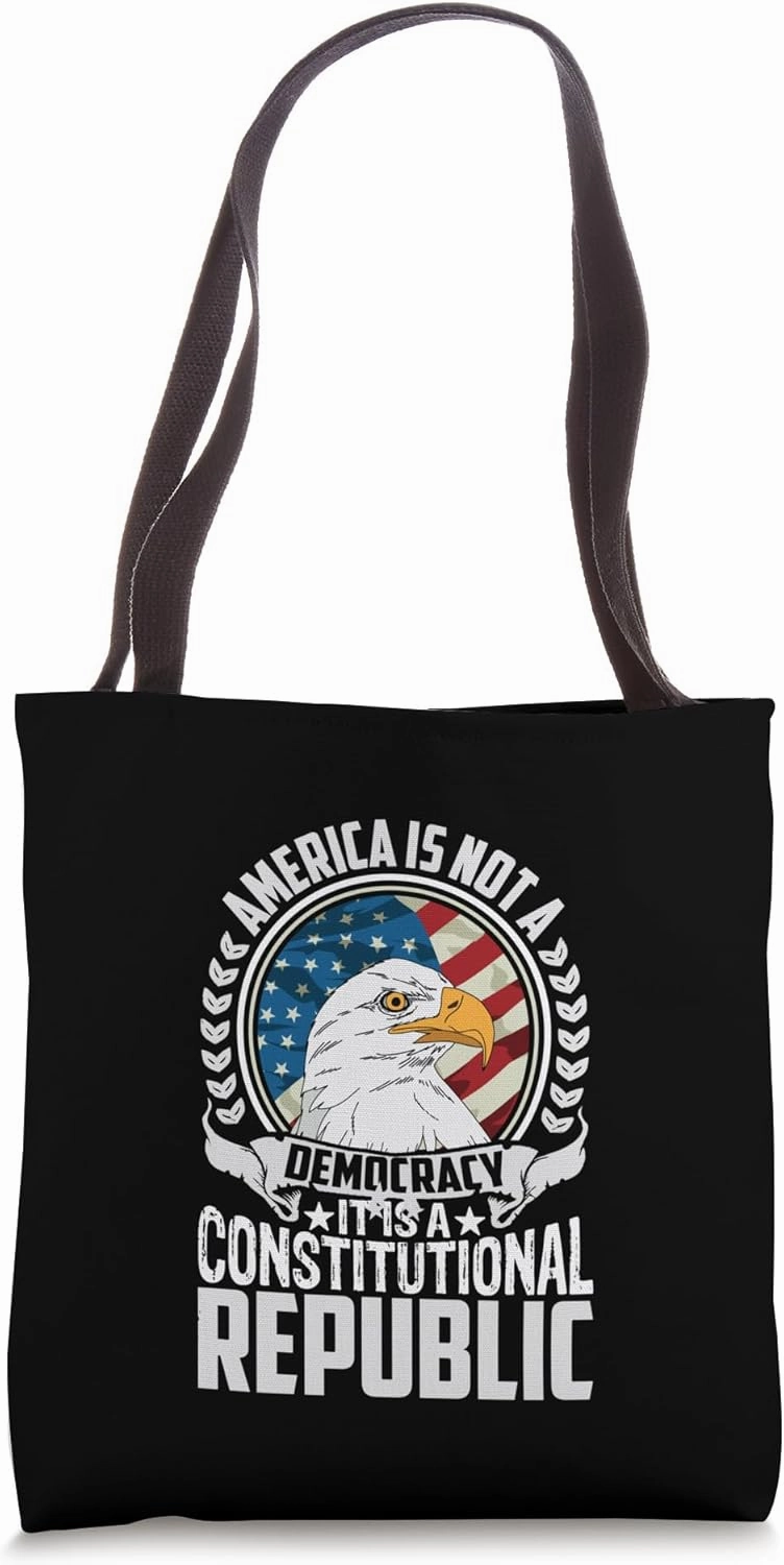 America Is Not a Democracy It Is a Constitutional Republic Tote Bag