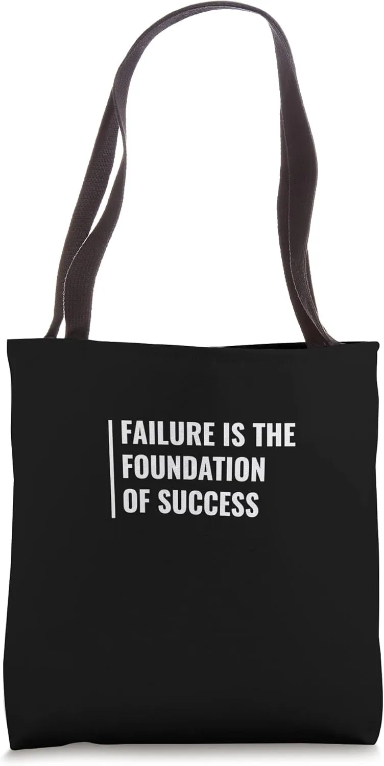 Failure is the Foundation of Success. Fail Quote Tote Bag