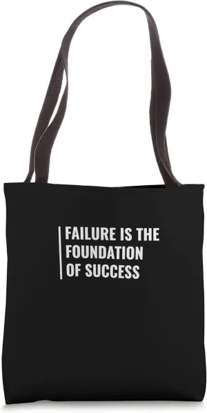 Failure is the Foundation of Success. Fail Quote Tote Bag