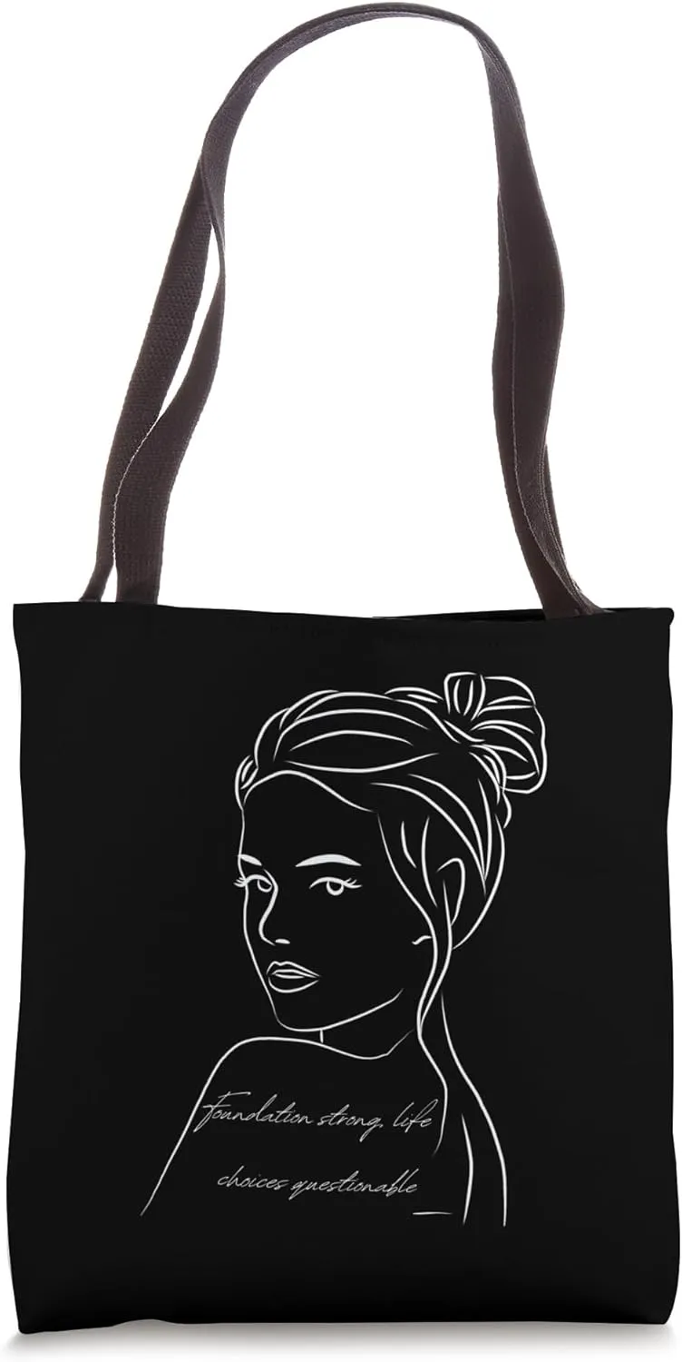 Foundation strong, life choices questionable Make Up Women Tote Bag