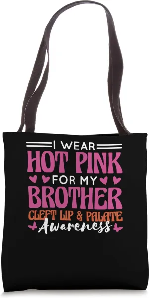 I Wear Hot Pink For Brother, Cleft Palate Fighter Support Tote Bag