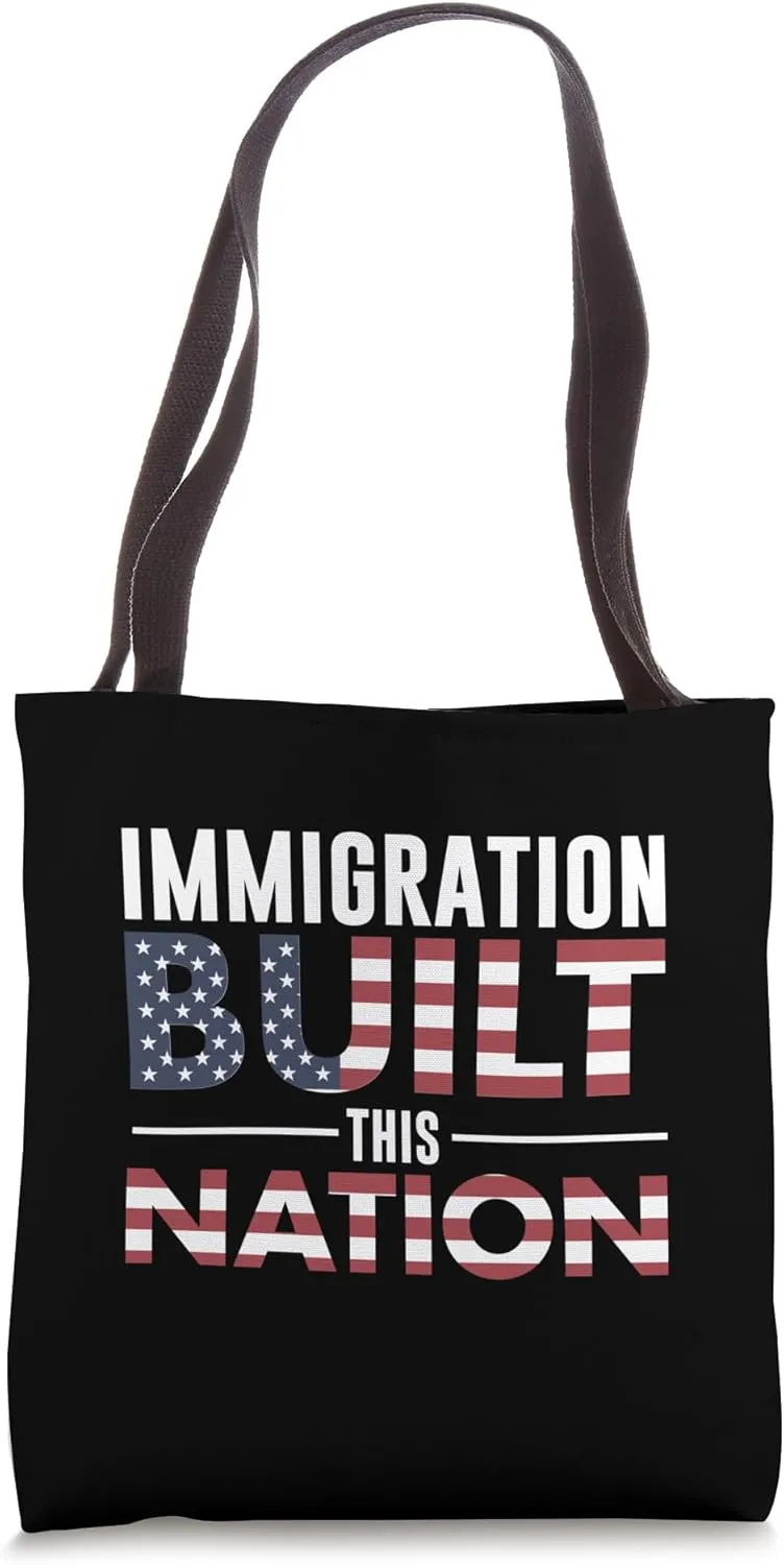 Immigration Built This Nation Tote Bag