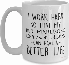 ODDITEES Funny Red Marlboro Discus Fish Mug I Work Hard So That My Red Marlboro Discus Can Have A Better Life Coffee Cup 15oz White