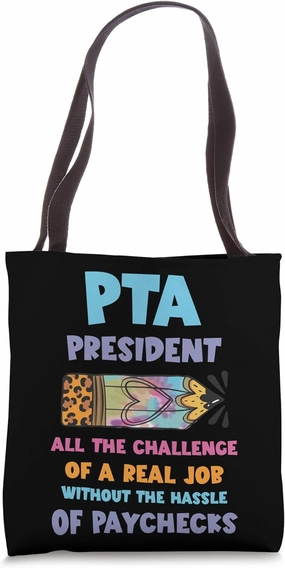 PTA President Without Paychecks Parent Teacher Association Tote Bag
