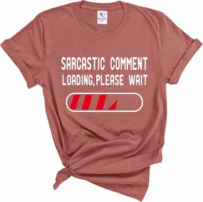 Sarcastic Comment, Loading Please Wait Funny Sarcastic Humor Short Tees T-Shirt, Sarcasm Tshirt