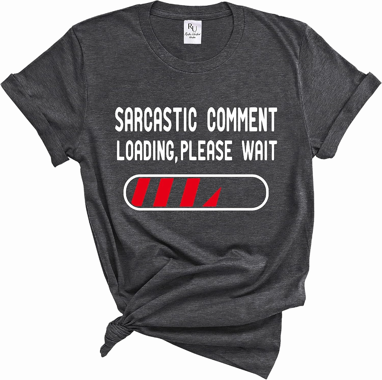 Sarcastic Comment, Loading Please Wait Funny Sarcastic Humor Short Tees T-Shirt, Sarcasm Tshirt